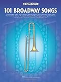 101 Broadway Songs: Trombone: Noten, Sammelband für Posaune