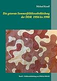 Die getarnte Sommerfelddienstbekleidung der DDR 1956 bis 1990: Band 1 - Felddienstbekleidung von 1956 bis 1964/65