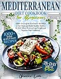 Mediterranean Diet Cookbook for Beginners: 1000+ Days Quick & Tasty Recipes to Eat Clean and Build Healthy Habits | 28-Day Meal Plan to Lose Weight and Improve Your Wellbeing (English Edition)