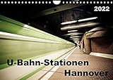 U-Bahn-Stationen Hannover (Wandkalender 2022 DIN A4 quer): Gleise und Bahnsteige (Monatskalender, 14 Seiten ) (CALVENDO Mobilitaet)