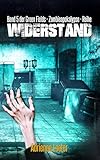 Widerstand - Band 5 der Green Fields - Zombieapokalypse - R