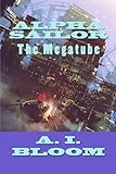 Alpha Sailor: The Mega-tube