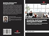 Creativity And Innovation Management Model: In companies of industrial design of furniture for offices in Venezuela. Case: Depanel Venezuela