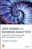 Data Mining for Business Analytics: Concepts, Techniques and Applications in Python (English Edition)