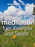 Klang meditation fuer Koerper und Seele