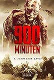 900 MINUTEN: Zombie-Thriller (900-Zombie-Thriller 2)