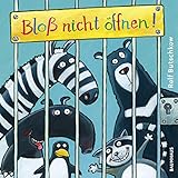 Bloß nicht öffnen!: Bilderb