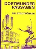 Dortmunder Passagen: Ein Stadtführer