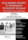 From Business Strategy to Information Technology Roadmap: A Practical Guide for Executives and Board Members (English Edition)