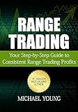Range Trading: Your Step-by-Step Guide to Consistent Range Trading Profits (English Edition)