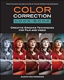 Color Correction Look Book: Creative Grading Techniques for Film and Video (Digital Video & Audio Editing Courses) (English Edition)