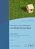 Innovativ und praktikabel - vom Boden bis zum Dach: Tagungsband der 30. Hanseatischen Sanierungstage vom 7. bis 9. November 2019