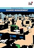 Change Management: Revised Edition (Management Extra)