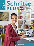 Schritte plus Neu 6: Deutsch als Zweitsprache für Alltag und Beruf / Kursbuch und Arbeitsbuch mit Audios online