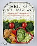 Bento für jeden Tag: Kreative gesunde Mahlzeiten zum Vorbereiten und Mitnehmen. Über 150 Rezepte für Bento-Anfänger und Bento-Box-Liebhaber