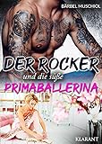 Der Rocker und die süße Primaballerina: Rockerroman (Death Scorpions MC 1)