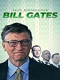 Tech Billionaires: Bill Gates
