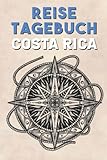 Reisetagebuch Costa Rica: Reisebuch für den Urlaub - inkl. Packliste zum Selberschreiben und Selbstgestalten | Erinnerung für Weltenbummler & Paare | Notizbuch als Geschenk für Flitterwochen