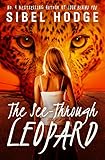 The See-Through Leopard: A compelling, inspiring, and magical story of love and hope (English Edition)