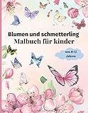 Blumen und Schmetterling Malbuch für Kinder von 8-12 Jahren: Wunderschönes Malbuch für Mädchen | | Activity-Buch mit schönen Blumen und Schmetterling für Kinder und Jugendliche