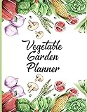 Vegetable Garden Planner: Repeat successes & learn from mistakes with complete personal garden.A Place To Organize, Plan, Record, and Dream About Your Vegetable Garden