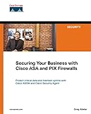 Securing Your Business with Cisco ASA and PIX Firewalls (English Edition)