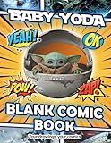 Baby Yoda Blank Comic Book: An Amazing Book That Every Fan Of Baby Yoda Should Have.