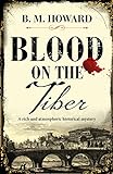 Blood on the Tiber: A rich and atmospheric historical mystery (The Gracchus & Vanderville Mysteries Book 2) (English Edition)