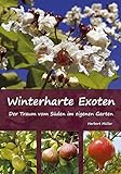 Winterharte Exoten: Der Traum vom Süden im eigenen G