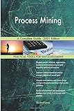 Process Mining A Complete Guide - 2021 Edition
