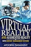 VIRTUAL REALITY AND AUGMENTED REALITY WITH CONTENT MANAGEMENT SYSTEMS