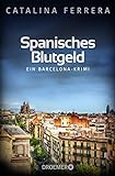 Spanisches Blutgeld: EIn Barcelona-Krimi (Ein Fall für Karl Lindberg & Alex Diaz, Band 4)