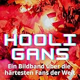 Hooligans: Ein Bildband über die härtesten Fans der W