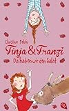Finja & Franzi - Da haben wir den Salat (Die Finja & Franzi-Reihe 2)