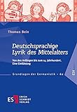 Deutschsprachige Lyrik des Mittelalters: Von den Anfängen bis zum 14. Jahrhundert. Eine Einführung (Grundlagen der Germanistik (GrG), Band 62)