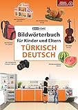 Bildwörterbuch für Kinder und Eltern Türkisch-Deutsch (Bildwörterbücher)