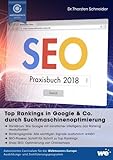SEO Praxisbuch 2018: Top Rankings in Google & Co. durch Suchmaschinenoptimierung