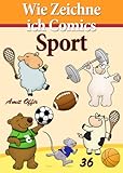Zeichnen Bücher: Wie Zeichne ich Comics - Sport (Zeichnen für Anfänger Bücher Book 36) (English Edition)