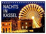Nachts in Kassel (Tischkalender 2023 DIN A5 quer), Calvendo Monatskalender
