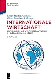 Internationale Wirtschaft: Unternehmen und Weltwirtschaftsraum im Globalisierungsprozess (De Gruyter Studium)
