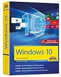 Windows 10 - Das Praxisbuch - inklusive der aktuellsten Updates: Für PC, Notebook und Tablet geeignet. Berücksichtigt alle Windows-Editionen. Schnell ... 10 arbeiten. Inklusive der aktuellen Up