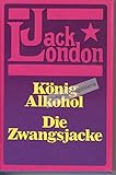König Alkohol / Die Zwangsjacke. (2 Romane in einem Band)