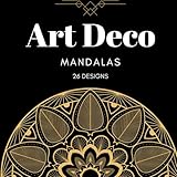 Art Deco Mandala Buch: Eleganz der Zwanziger: Ein Art Deco Mandala-Malbuch für Erwachsene und Fortgeschrittene