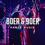 80ER & 90ER Party Musik