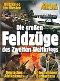 Die großen Feldzüge des Zweiten Weltkriegs (3 DVDs)
