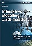 Interaktives Modelling mit 3ds max 2012 (bhv Taschenbuch)