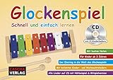 Glockenspiel: Schnell und einfach lernen (mit CD): Schnell und einfach lernen (mit CD mit 25 Kinderliedern, jew. Hörbeispiel und Mitspielversion)