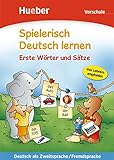 Spielerisch Deutsch lernen – Erste Wörter und Sätze – Vorschule: Deutsch als Zweitsprache / Fremdsprache / Buch