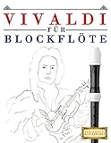 Vivaldi für Blockflöte: 10 Leichte Stücke für Blockflöte Anfänger Buch