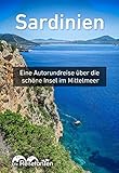 Sardinien: Eine Autorundreise über die schöne Insel im Mittelmeer